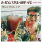 Julio Ito - Um Rock Para Minha Mãe (Single, 2021)