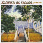 Julio Ito - Já Cansei de Sonhar (Single, 2022)
